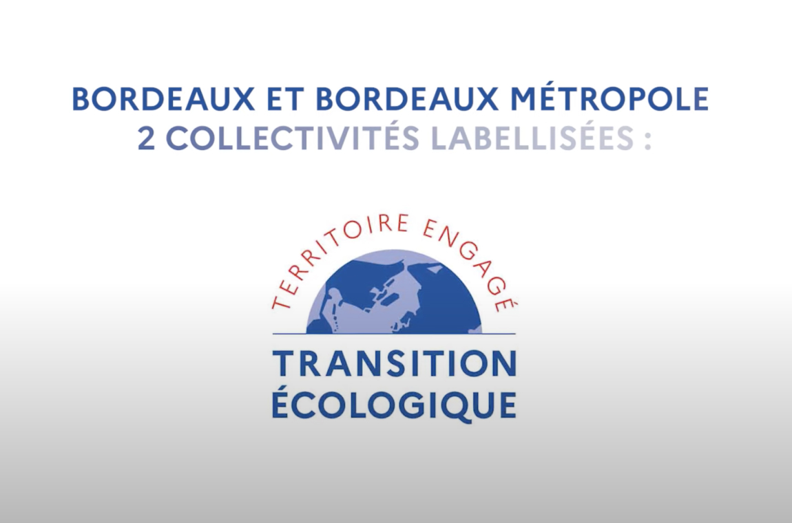 Bordeaux et Bordeaux Métropole collectivités labellisées Territoire engagé Transition écologique