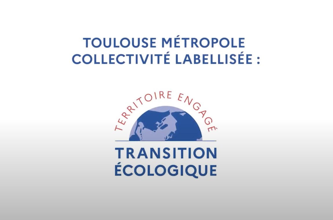 Toulouse Métropole collectivité labellisée Territoire engagé Transition écologique