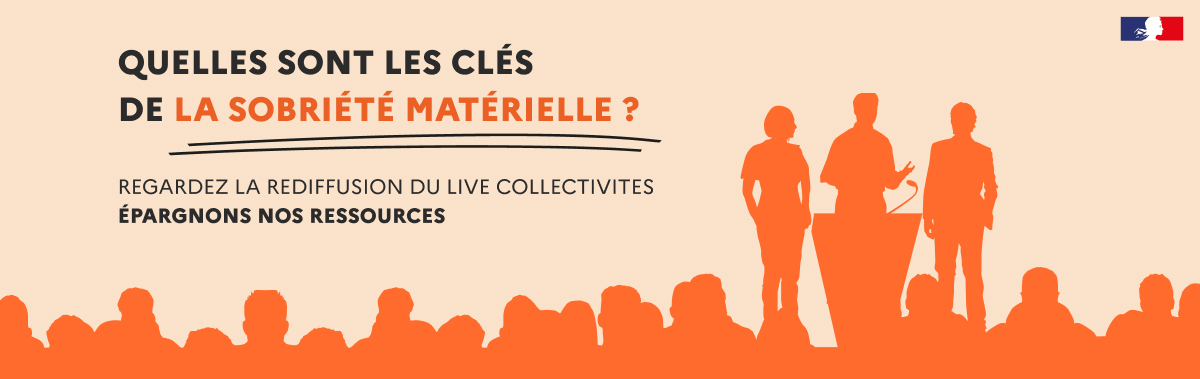 La rediffusion du live Quelles sont les clés de la sobriété matérielle ? destinée aux collectivités