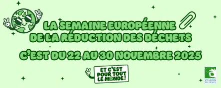 La Semaine européenne de la réduction des déchets du 22 au 30 novembre 2025 et c’est pour tout le monde