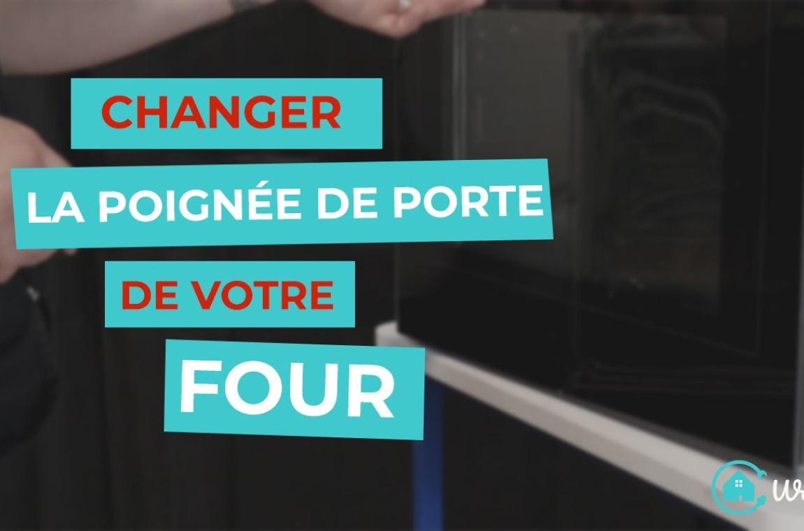 Changer la poignée de porte de votre four