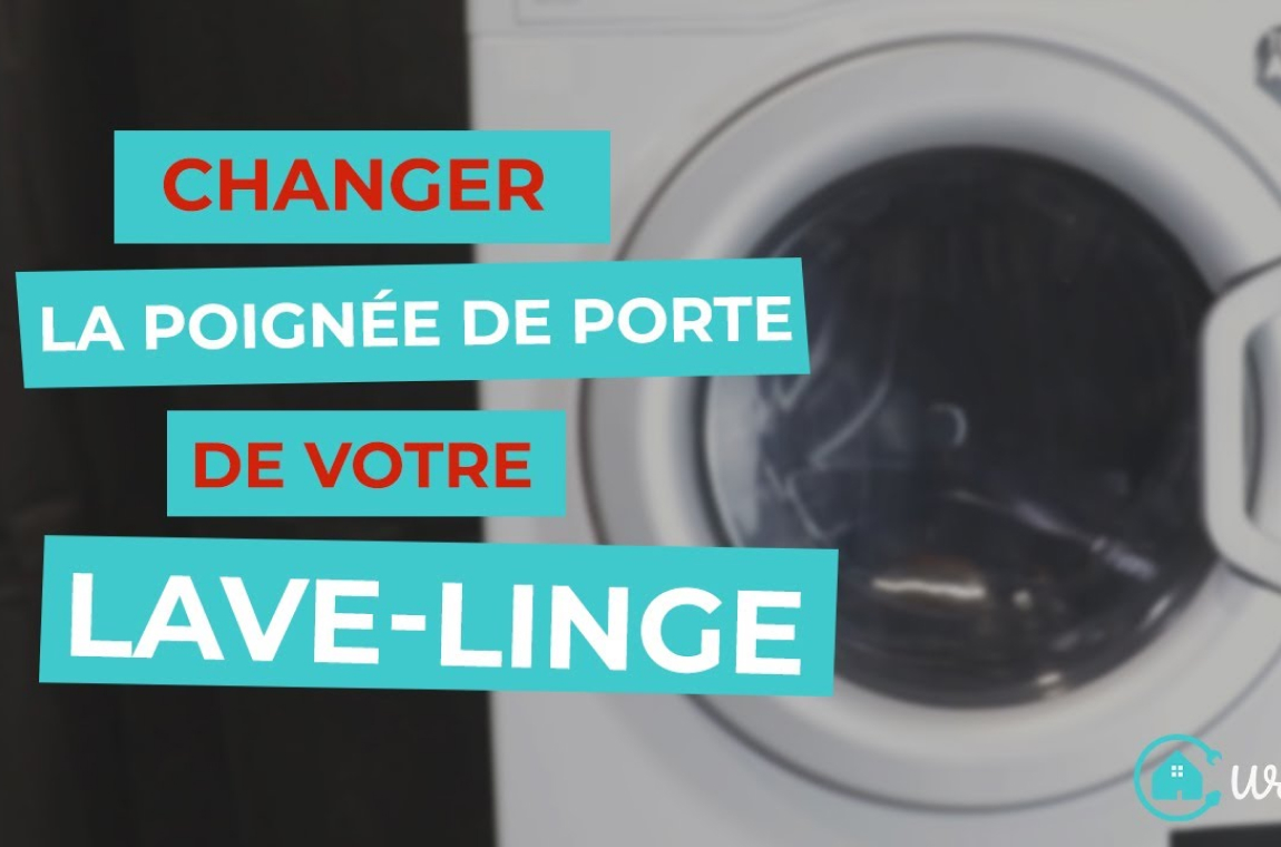 Changer la poignée de porte de votre lave-linge