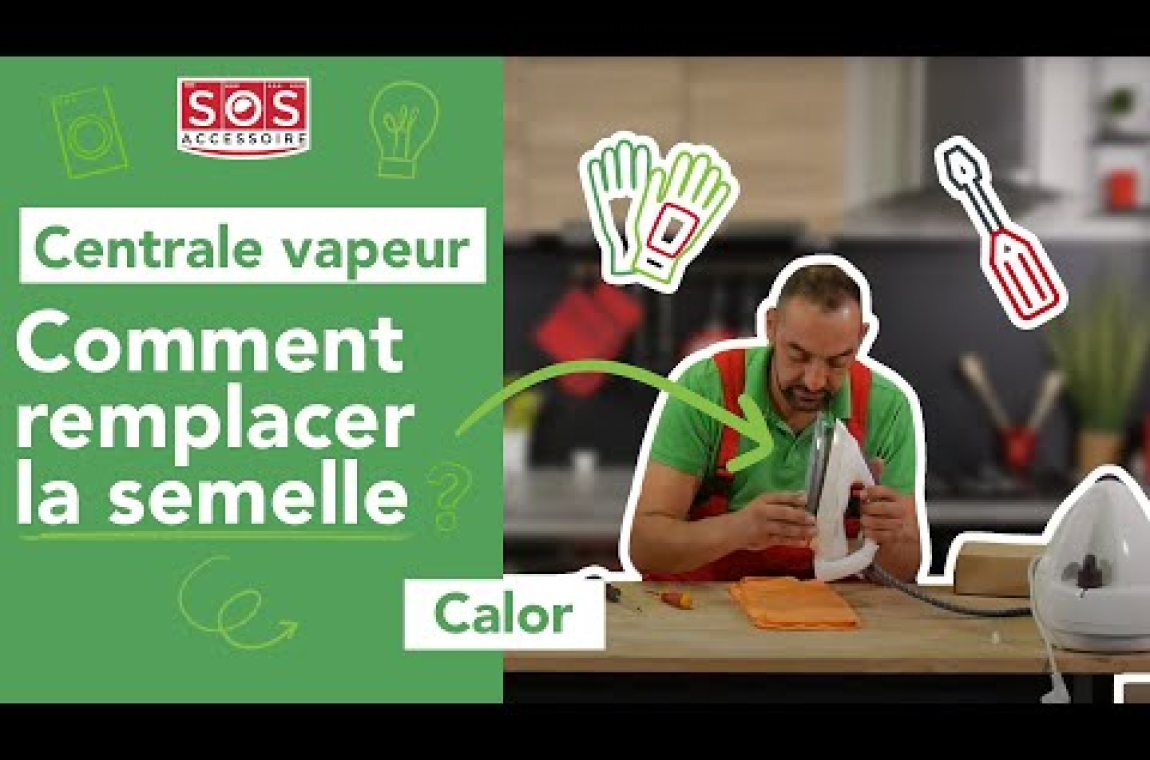 Centrale vapeur Calor Comment remplacer la semelle