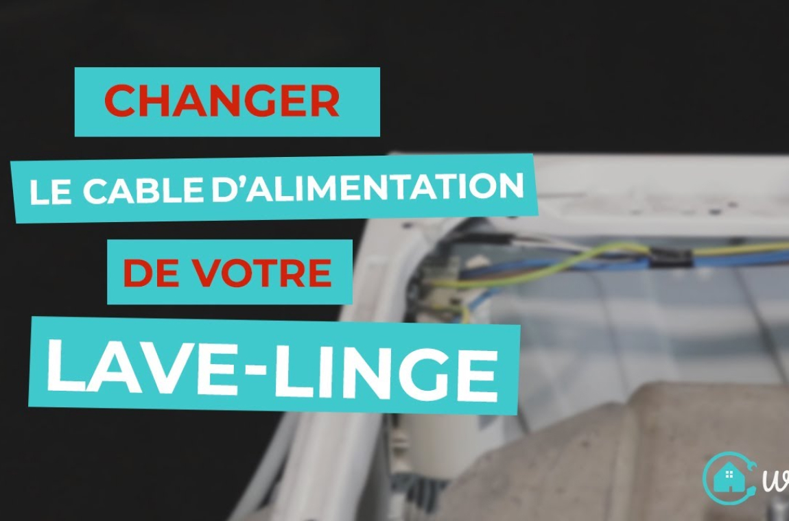 Changer le câble d'alimentation de votre lave-linge