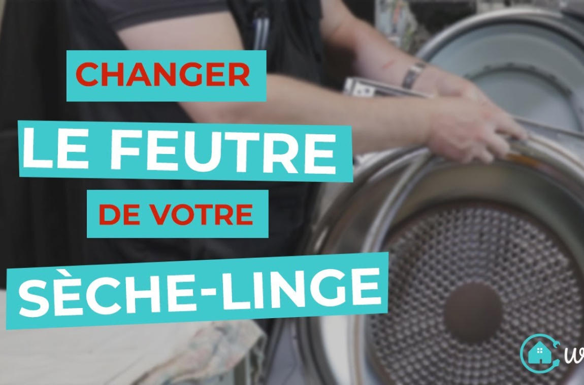Changer le feutre de votre sèche-linge