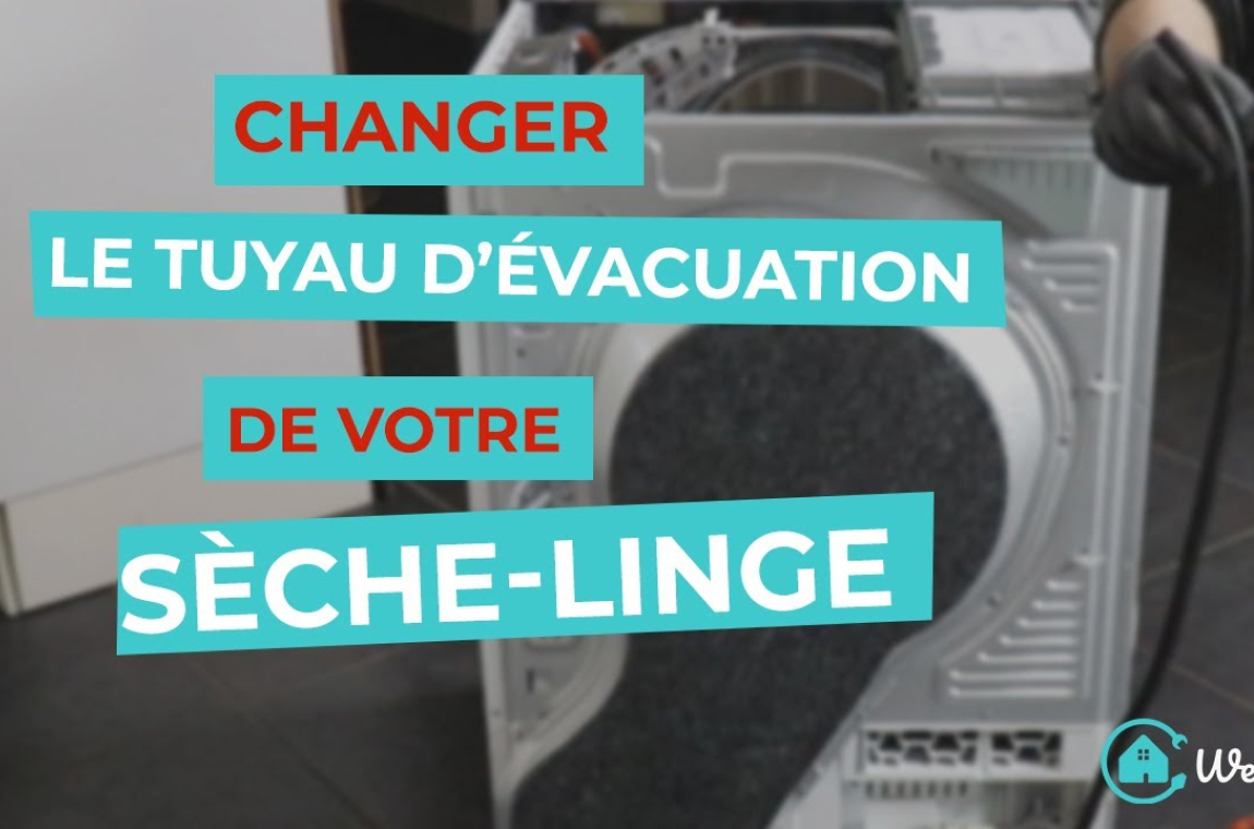Changer le tuyau d'évacuation de votre sèche-linge