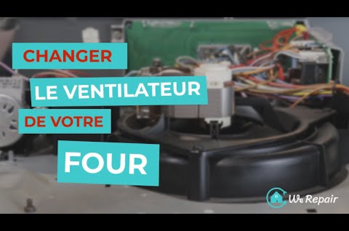 Changer le ventilateur de votre four