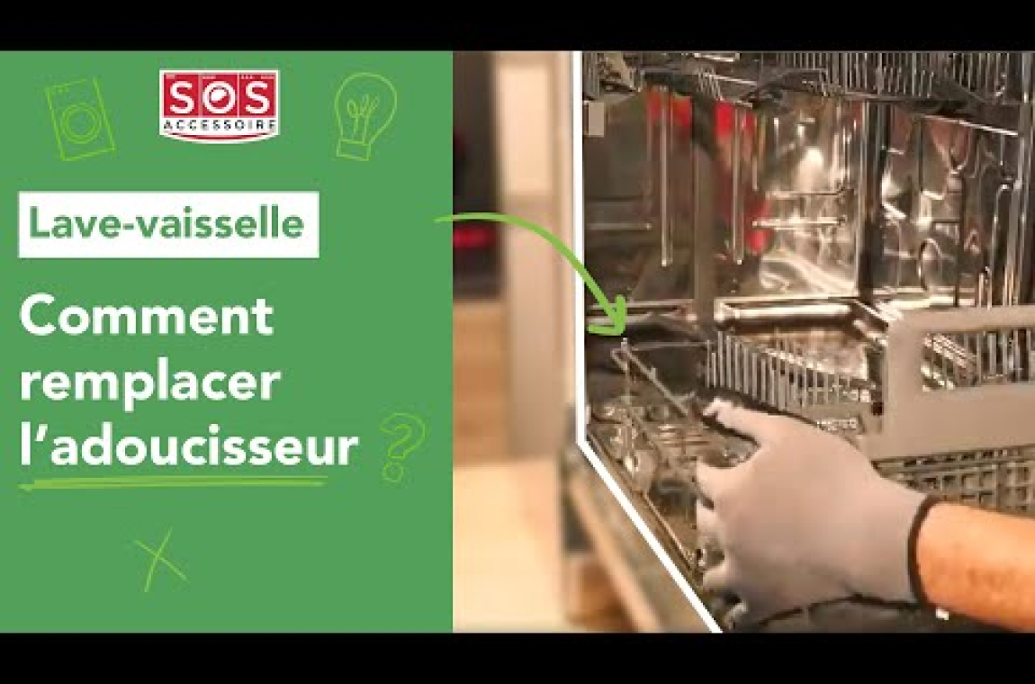 Lave-vaisselle Comment remplacer l'adoucisseur