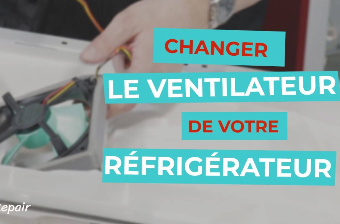 Changer le ventilateur de votre réfrigérateur