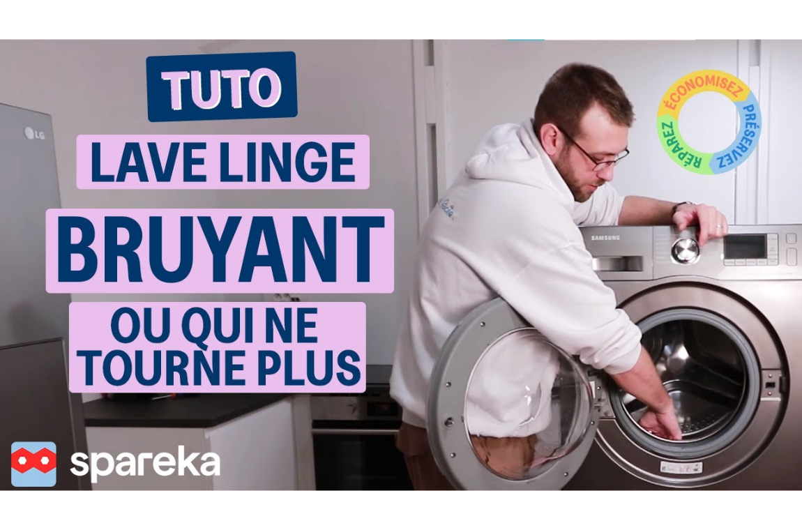 Tuto lave-linge bruyant ou qui ne tourne plus