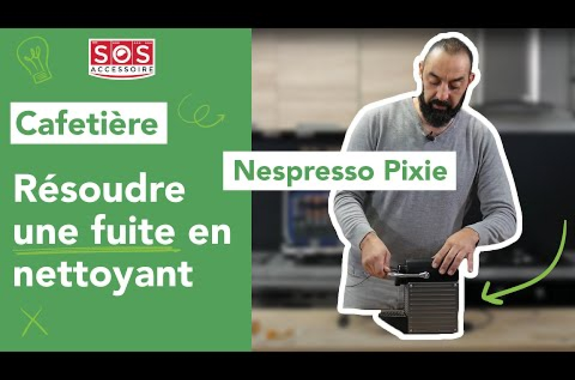 Cafetière Nespresso Pixie Résoudre une fuite en nettoyant