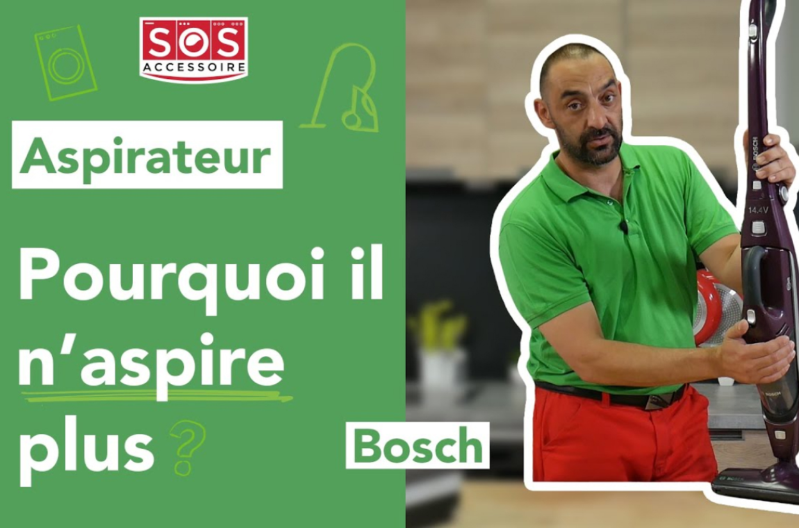 Aspirateur Bosch Pourquoi il n'aspire plus