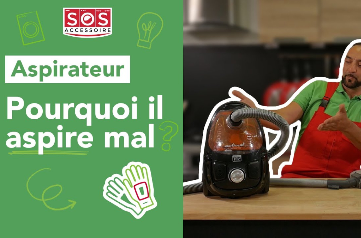 Aspirateur Pourquoi il aspire mal